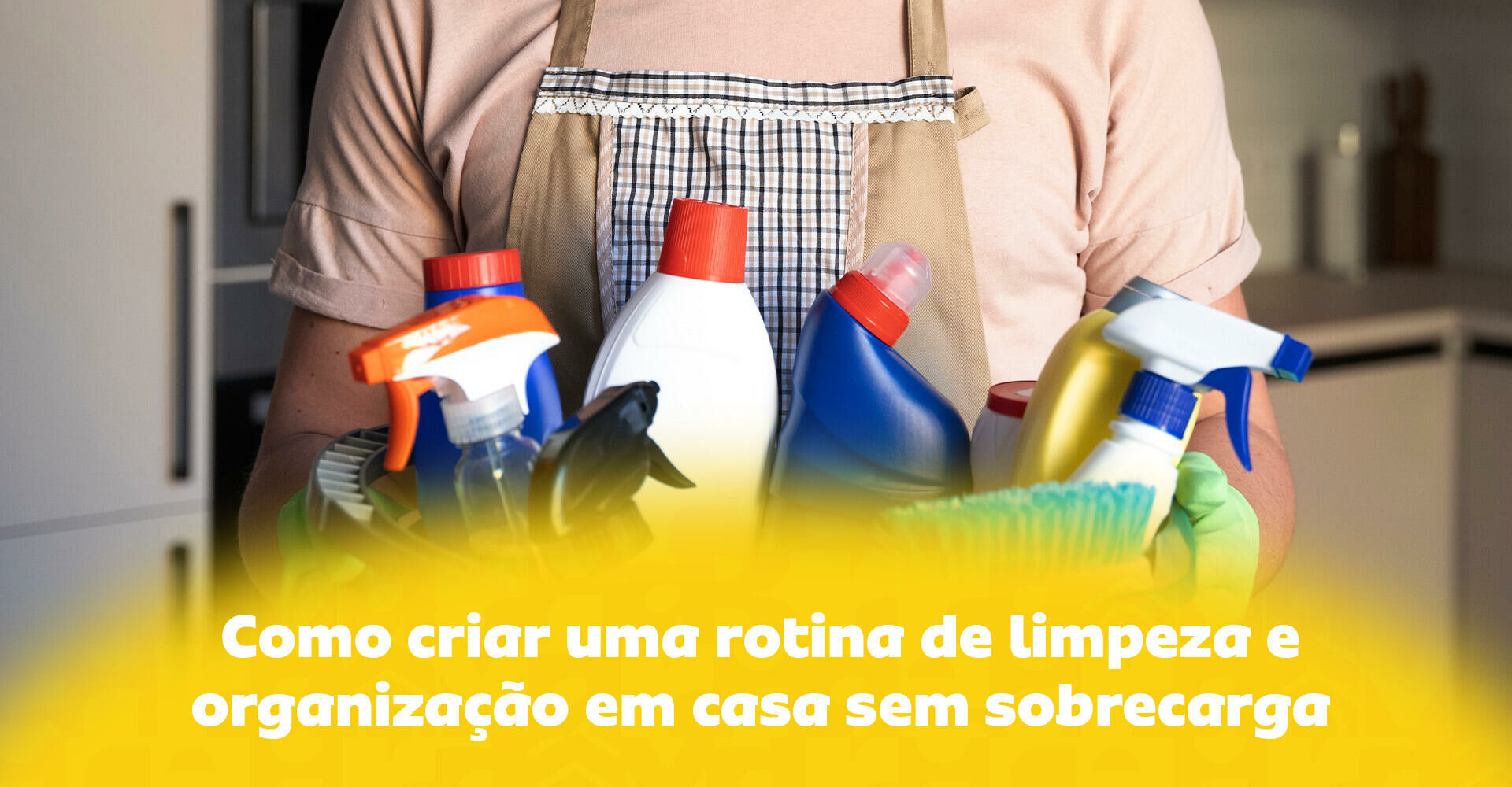 Imagem ilustrativa para o artigo Como criar uma rotina de limpeza e organização em casa sem sobrecarga da Maria Brasileira